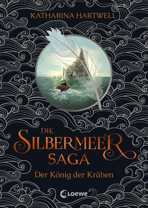Die Silbermeer-Saga: Der König der Krähen