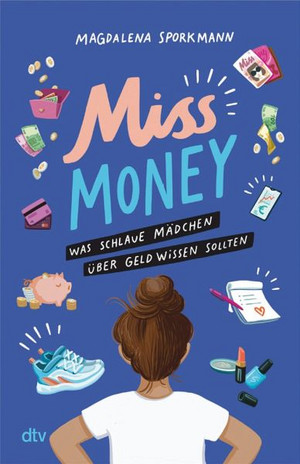 Miss Money - Was schlaue Mädchen über Geld wissen sollten