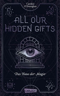 All Our Hidden Gifts: Das Haus der Magie