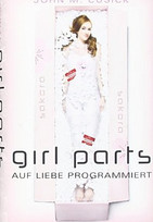 Girl Parts - Auf Liebe programmiert