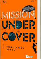 Mission Undercover (3): Tödliches Spiel