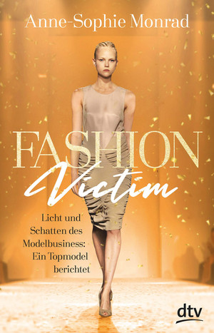 Fashion Victim - Licht und Schatten des Modelbusiness