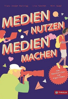 Medien nutzen - Medien machen