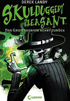 Skulduggery Pleasant - Das Groteskerium kehrt zurück
