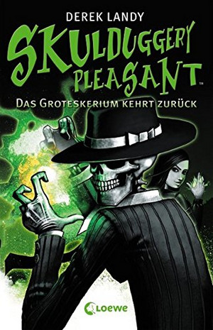 Skulduggery Pleasant - Das Groteskerium kehrt zurück