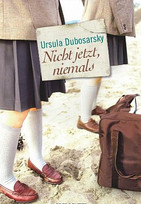 Nicht jetzt, niemals