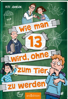 Wie man 13 wird, ohne zum Tier zu werden