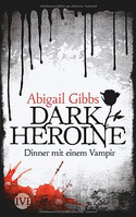 Dark Heroine - Dinner mit einem Vampir