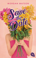 Save the Date: Eine Hochzeit, die Liebe und andere Katastrophen