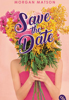 Save the Date: Eine Hochzeit, die Liebe und andere Katastrophen