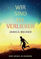 Wir sind die Verlierer: Der Krieg in Europa