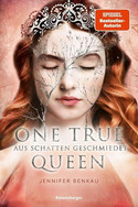 One True Queen: Aus Schatten geschmiedet