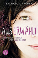 Auserwählt - Ein Mädchen zwischen Sekte und Freiheit