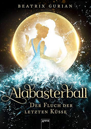 Alabasterball: Der Fluch der letzten Küsse