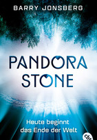 Pandora Stone - Heute beginnt das Ende der Welt