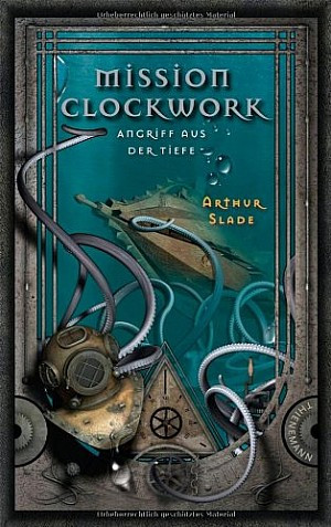 Mission Clockwork (2) - Angriff aus der Tiefe