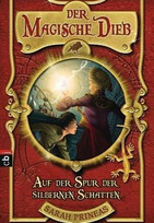 Auf der Spur der silbernen Schatten - Der magische Dieb (2) 