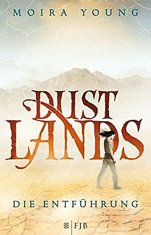 Dustlands (1) - Die Entführung