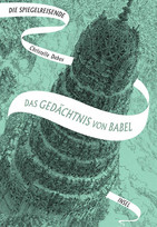 Die Spiegelreisende: Das Gedächtnis von Babel