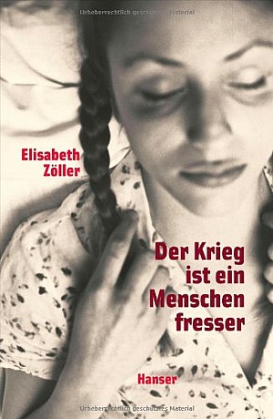 Elisabeth Zöller: Der Krieg ist ein Menschenfresser - Jugendbuch