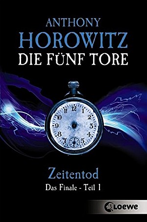 Anthony Horowitz: Die fünf Tore (5) Zeitentod - Jugendbuch